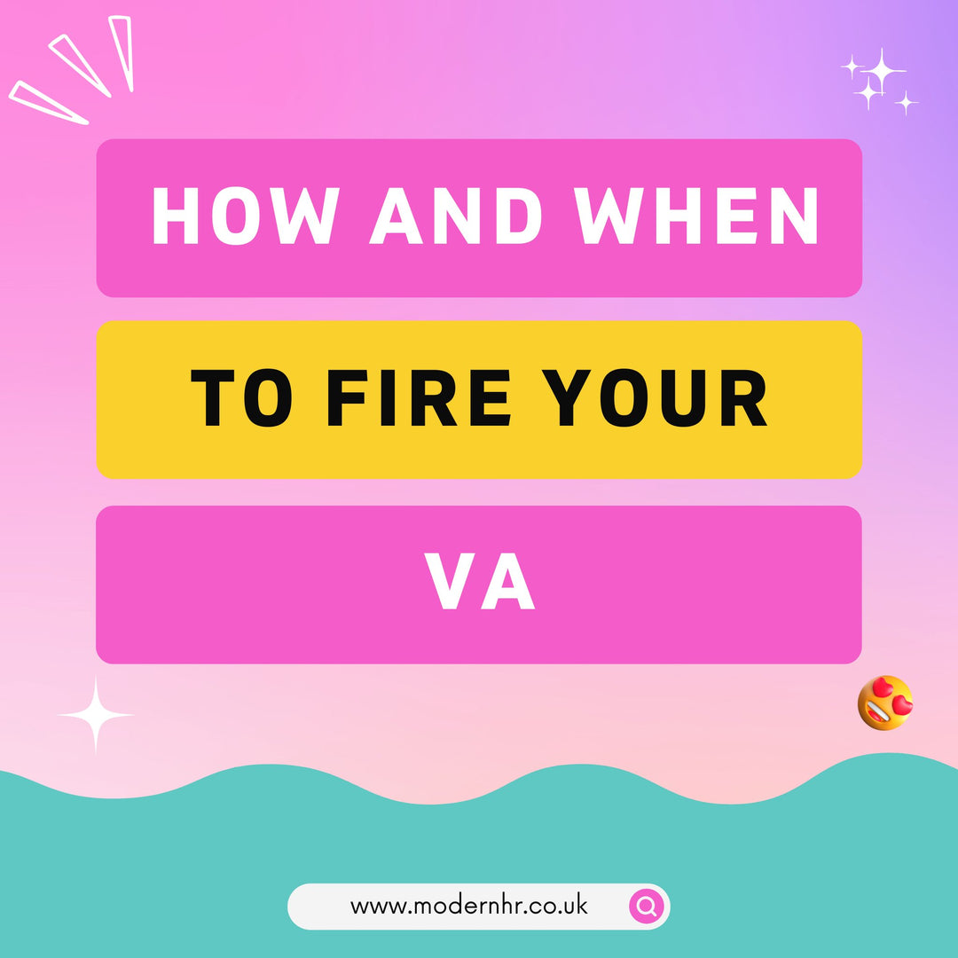 How and When to Fire your Virtual Assistant - Modern HR