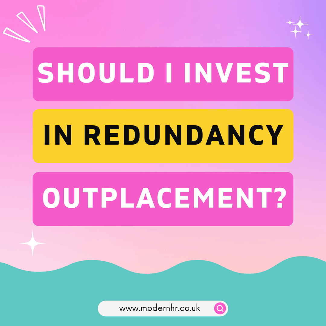 Should I Invest in Redundancy Outplacement Services for my staff? - Modern HR